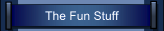The Fun Stuff